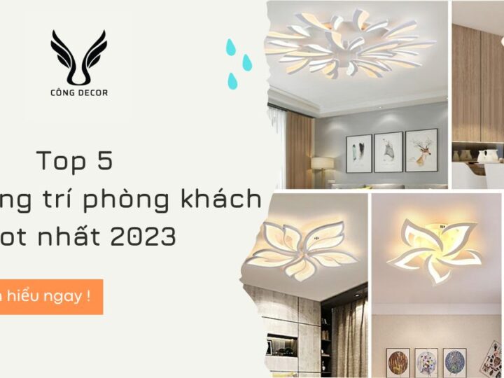 Top 5 đèn trang trí phòng khách hot nhất 2023